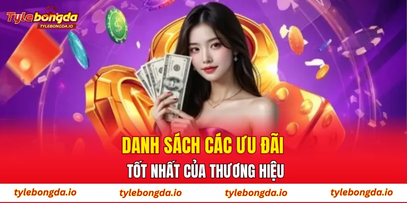 Danh sách các ưu đãi tốt nhất của thương hiệu