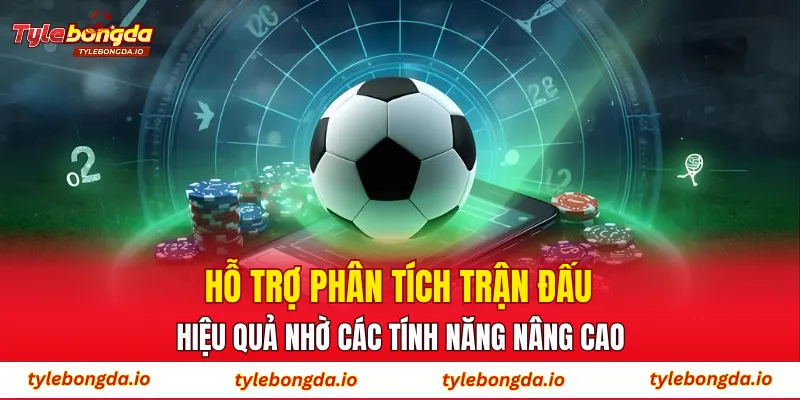 Hỗ trợ phân tích trận đấu hiệu quả nhờ các tính năng nâng cao