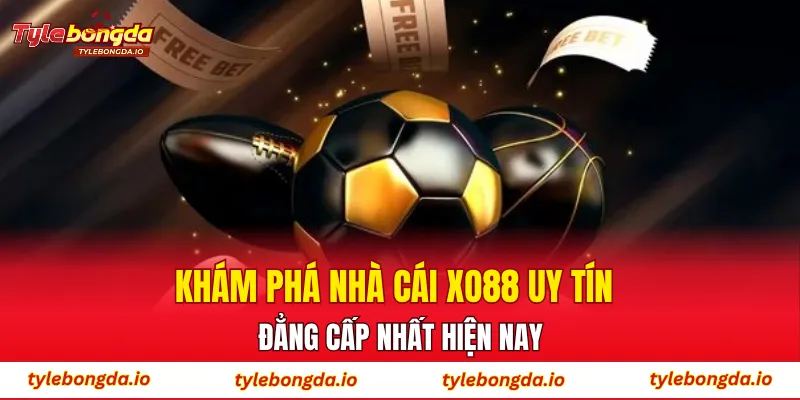 Khám phá nhà cái XO88 uy tín, đẳng cấp nhất hiện nay