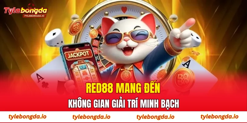 RED88 mang đến không gian giải trí minh bạch