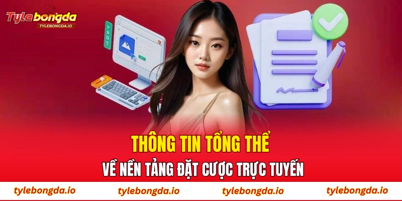 Thông tin tổng thể về nền tảng đặt cược trực tuyến