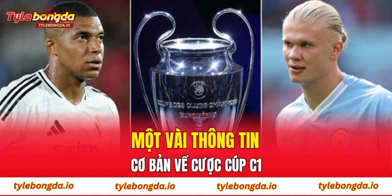 Một vài thông tin cơ bản về cược cúp C1