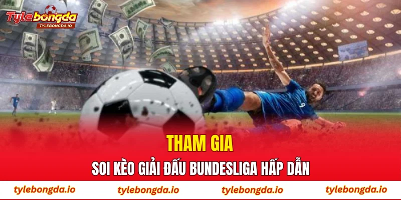 Tham gia soi kèo giải đấu Bundesliga hấp dẫn