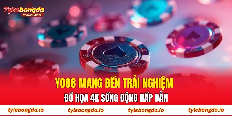 YO88 mang đến trải nghiệm đồ họa 4K sống động hấp dẫn