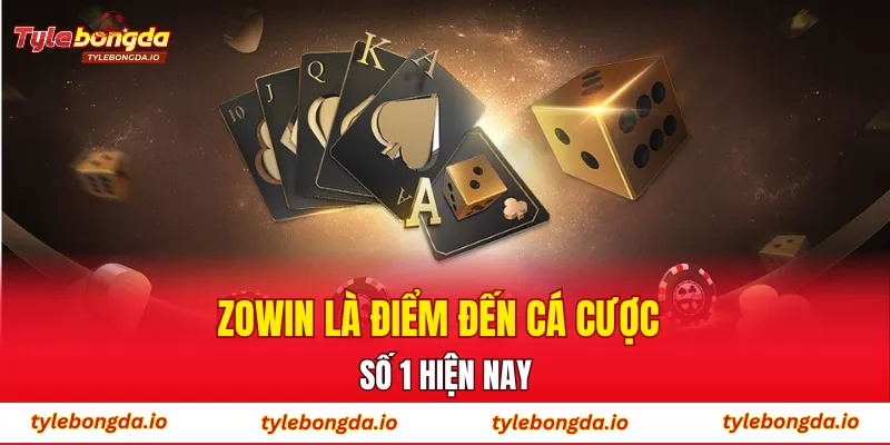 ZOWIN là điểm đến cá cược số 1 hiện nay